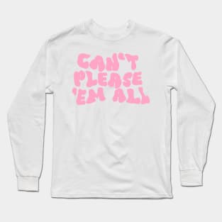 Can’t Please ‘Em All Pink Aesthetic Long Sleeve T-Shirt